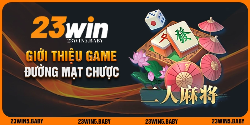 Giới thiệu game đường mạt chược online tại 23WIN