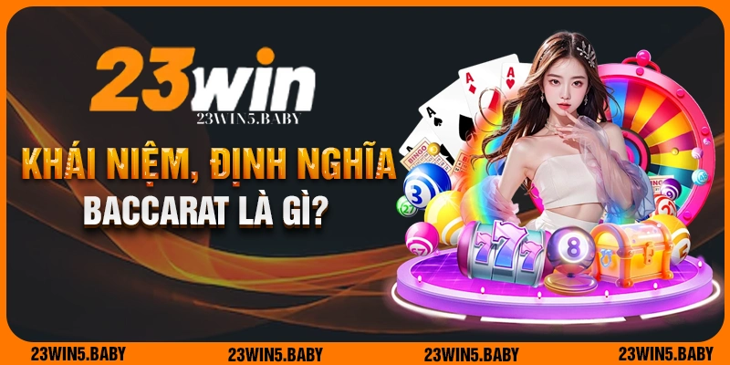 Định nghĩa đúng Baccarat là gì