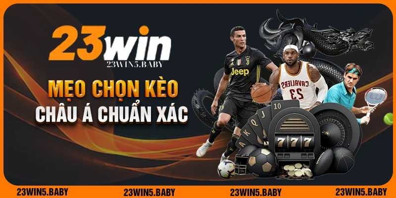 Những mẹo chọn kèo châu Á chính xác