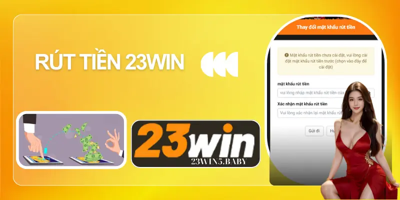 Rút tiền 23WIN nhanh gọn lẹ