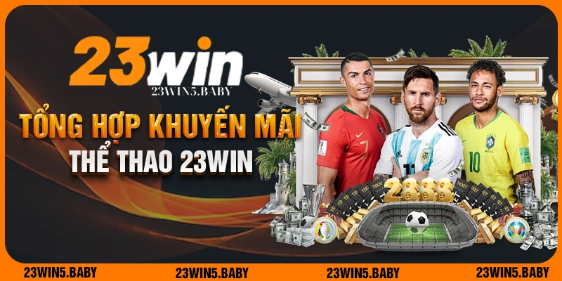 Tổng hợp các khuyến mãi thể thao 23WIN