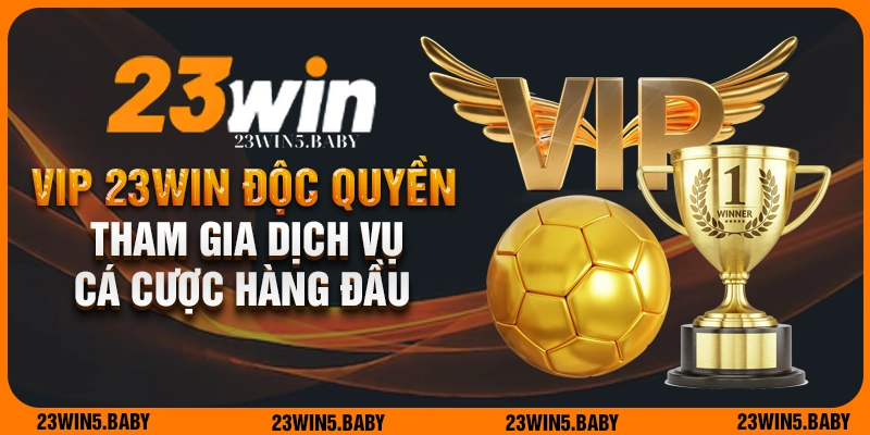 Tham gia vào sự kiện cá cược hàng đầu tại 23WIN