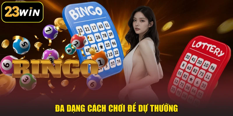 Mega 6/45 23win - Hình Thức Xổ Số Tự Chọn Trả Thưởng Hấp Dẫn Đa dạng cách chơi để dự thưởng