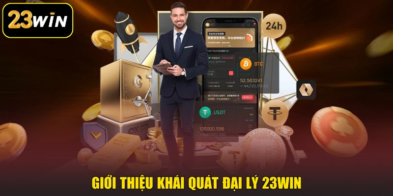 Giới thiệu khái quát đại lý 23win