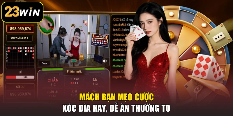 Game Xóc Đĩa Đổi Thưởng 23WIN Và Mẹo Chinh Phục Mọi Ván Cược Mách bạn mẹo cược Xóc Đĩa hay, dễ ăn thưởng to