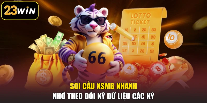 Xổ Số Miền Bắc 23win - Phiên Bản Trực Tuyến Tham Gia Dễ Dàng Soi cầu XSMB nhanh nhờ theo dõi kỹ dữ liệu các kỳ