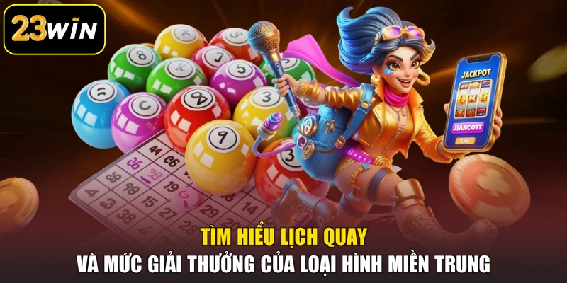 Xổ Số Miền Trung 23win - Hình Thức Thử Vận May Thú Vị Tìm hiểu lịch quay và mức giải thưởng của loại hình miền Trung